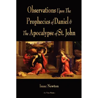 Observations Upon The Prophecies Of Daniel And The Apocalypse Of St. John