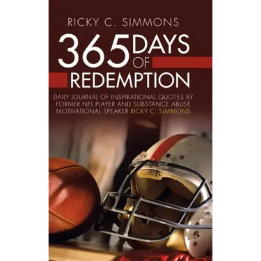 365 Days of Redemption: Daily Journal of Inspirational Quotes by Former Nfl Player and Substance Abuse Motivational Speaker Ricky C. Simmons