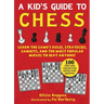 Kid's Guide to Chess: Learn the Game's Rules, Strategies, Gambits, and the Most Popular Moves to Beat Anyone!--100 Tips and Tricks for Kings and Queen