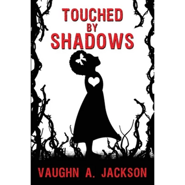 Touched by Shadows