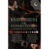 Emporium of Superstition: An Old Wives' Tale Anthology