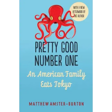 Pretty Good Number One: An American Family Eats Tokyo
