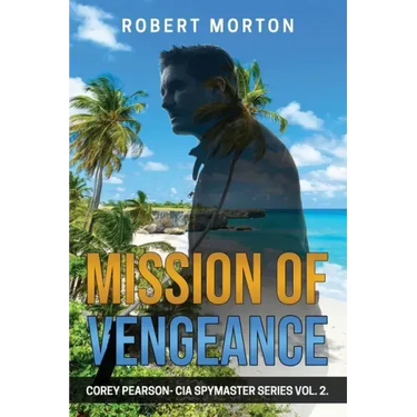 Mission of Vengeance: Corey Pearson- CIA Spymaster Series