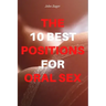 The 10 Best Positions For Oral Sex
