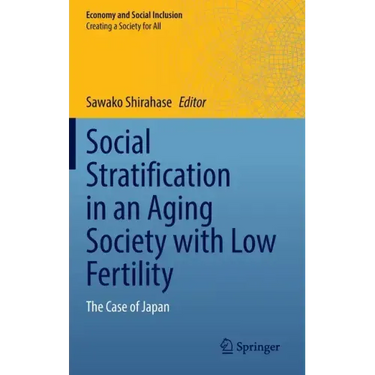 Social Stratification in an Aging Society with Low Fertility: The Case of Japan
