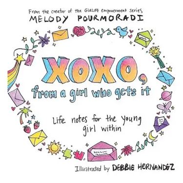 xoxo, from a girl who gets it: life notes for the young girl within
