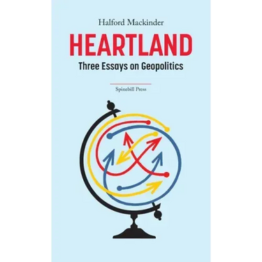 Heartland: Three Essays on Geopolitics