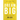 Dream Big: Know What You Want, Why You Want It, and What You're Going to Do about It