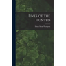 Lives of the Hunted
