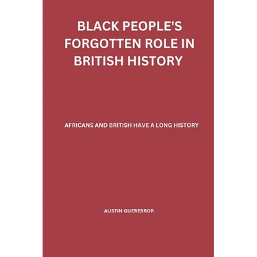 Black People's Forgotten Role in British History: African and British have a Long History