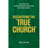 Recovering the True Church: Challenges for Australian Catholicism Beyond the Plenary Council