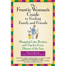 The Frantic Woman's Guide to Feeding Family and Friends: Shopping Lists, Recipes, and Tips for Every Dinner of the Year