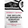 The Decline of Bismarck's European Order: Franco-Russian Relations 1875-1890