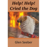 Help! Help! Cried the Dog