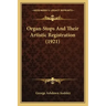 Organ-Stops and Their Artistic Registration (1921)