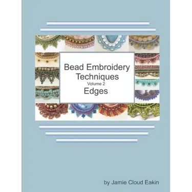 Bead Embroidery Techniques Volume 2 - Edges