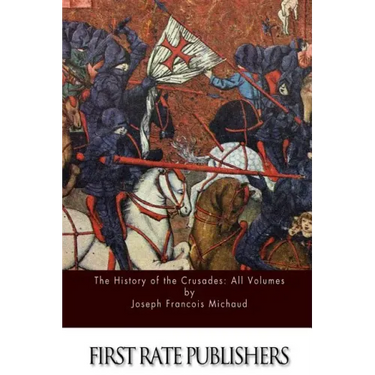 The History of the Crusades: All Volumes