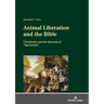 Animal Liberation and the Bible: Christianity and the Question of "Speciesism"