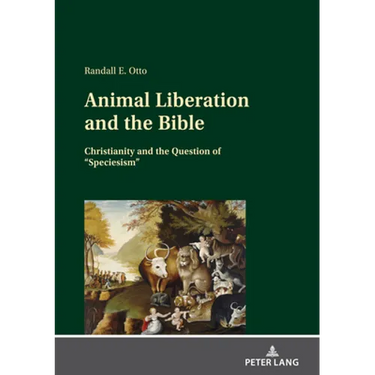 Animal Liberation and the Bible: Christianity and the Question of "Speciesism"