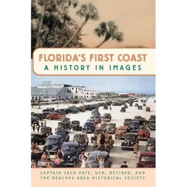 Florida's First Coast: A History in Images