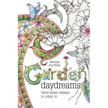 Garden Daydreams: Hand drawn designs to colour in