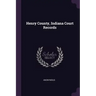 Henry County, Indiana Court Records