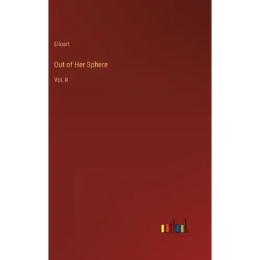 Out of Her Sphere: Vol. II