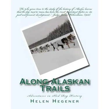 Along Alaskan Trails: Adventures in Sled Dog History