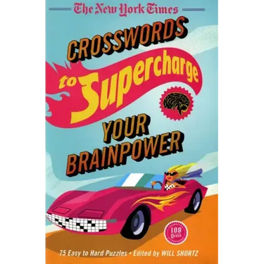 The New York Times Crosswords to Supercharge Your Brainpower: 75 Easy to Hard Puzzles