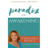 Paradox of Awakening: Finding Peace In A World of Chaos