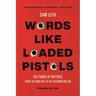 Words Like Loaded Pistols: The Power of Rhetoric from the Iron Age to the Information Age