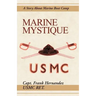 Marine Mystique: A Story about Marine Boot Camp