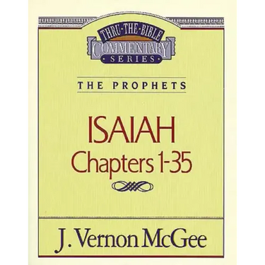 Thru the Bible Vol. 22: The Prophets (Isaiah 1-35)