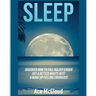 Sleep: Discover How To Fall Asleep Easier, Get A Better Nights Rest & Wake Up Feeling Energized
