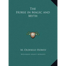 The Horse in Magic and Myth