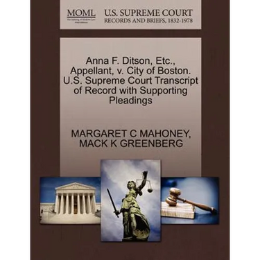 Anna F. Ditson, Etc., Appellant, V. City of Boston. U.S. Supreme Court Transcript of Record with Supporting Pleadings