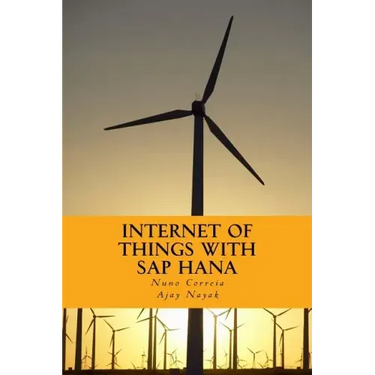 Internet of Things with SAP HANA: Build Your IoT Use Case With Raspberry PI, Arduino Uno, HANA XSJS and SAPUI5