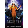 Nope, No Regrets: A Supernatural Reverse Harem Prison Romance