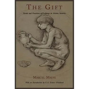 The Gift: Forms and Functions of Exchange in Archaic Societies