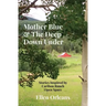 Mother Blue & The Deep Down Under: Stories Inspired by Caribou Ranch Open Space