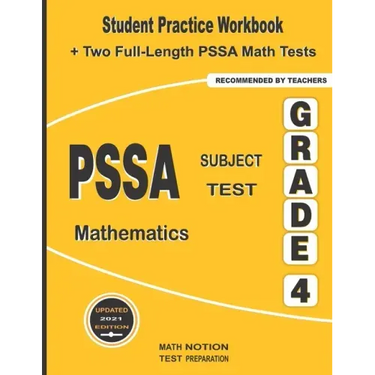 PSSA Subject Test Mathematics Grade 4: Student Practice Workbook + Two Full-Length PSSA Math Tests
