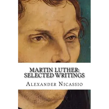 Martin Luther: Selected Writings