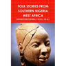 Folk Stories from Southern Nigeria West Africa