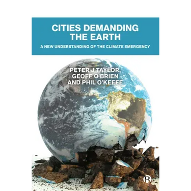 Cities Demanding the Earth: A New Understanding of the Climate Emergency