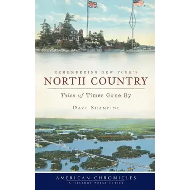 Remembering New York's North Country: Tales of Times Gone by