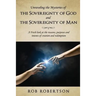 Unraveling the Mysteries of The Sovereignty of God and the Sovereignty of Man