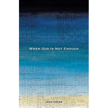 When God Is Not Enough