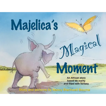 Majelica's Magical Moment: An African story based on reality and filled with fantasy
