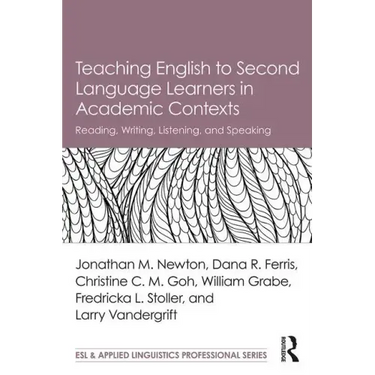 Teaching English to Second Language Learners in Academic Contexts: Reading, Writing, Listening, and Speaking