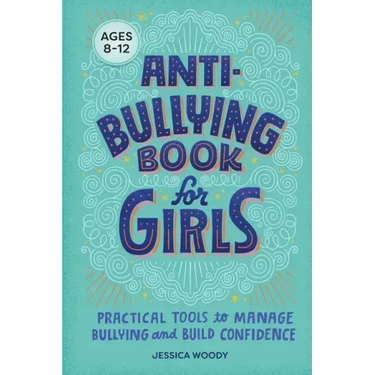 Anti-Bullying Book for Girls: Practical Tools to Manage Bullying and Build Confidence